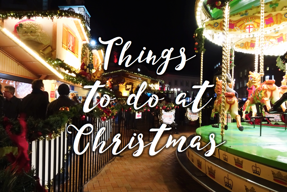 Things To Do At Christmas - sarah lauren blogs.